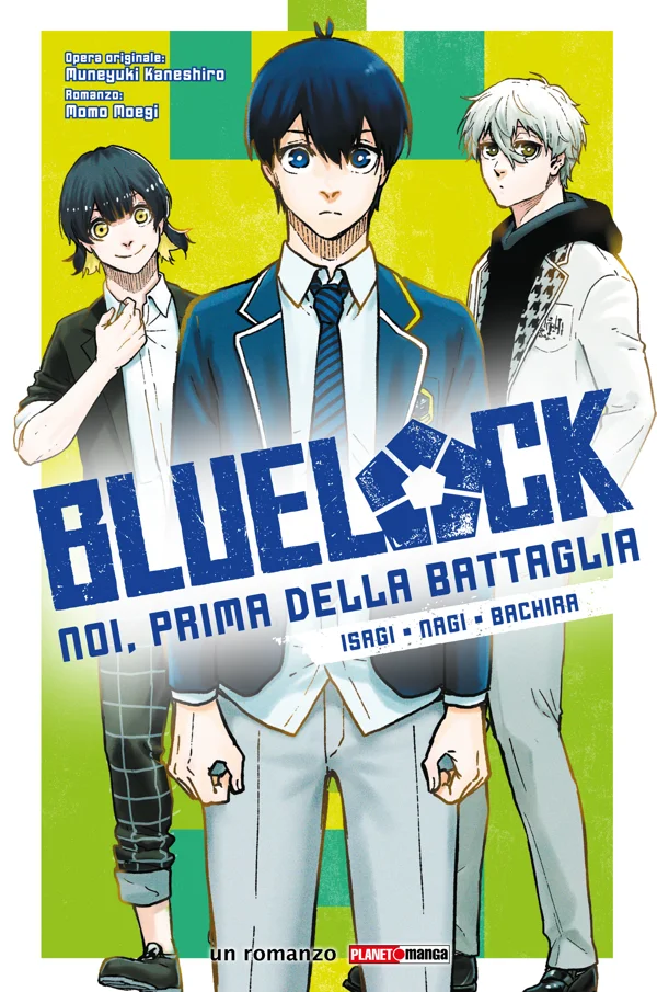Blue Lock: Noi, prima della battaglia - Isagi, Nagi, Bachira copertina
