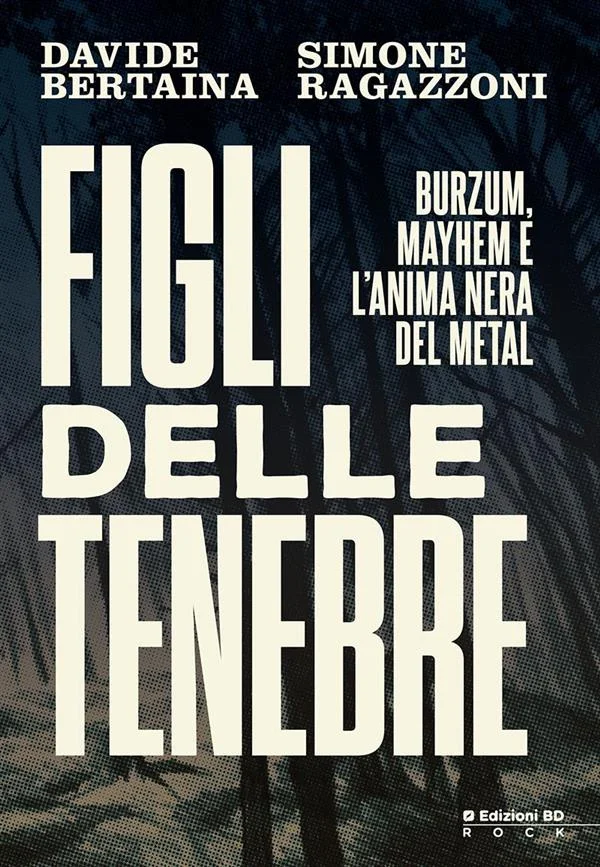 Figli delle tenebre. Burzum, Mayhem e l'anima nera del metal copertina