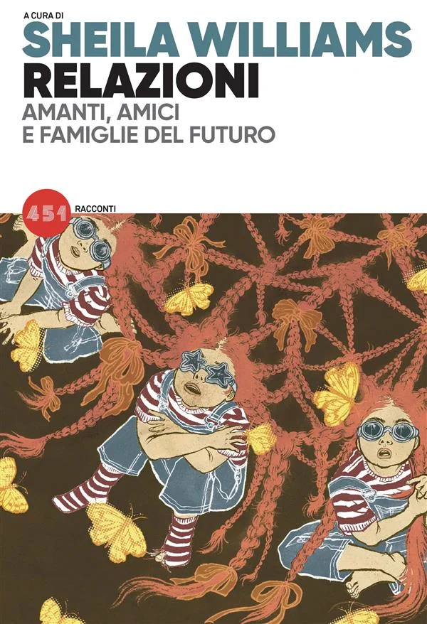 Relazioni. Amanti, amici e famiglie del futuro